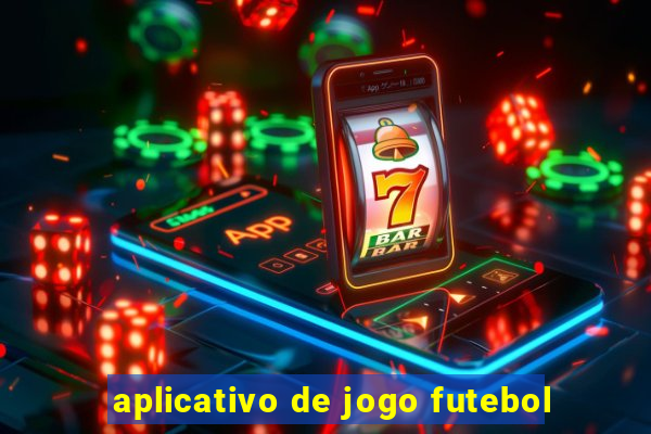 aplicativo de jogo futebol